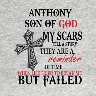 Anthony Son Of God My Scars Tell A Story They Are A Reminder Shirt T-Shirt